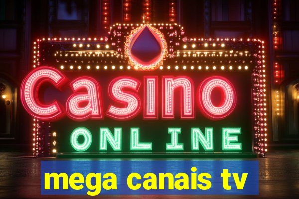 mega canais tv